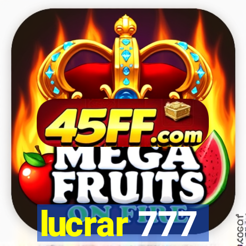 lucrar 777